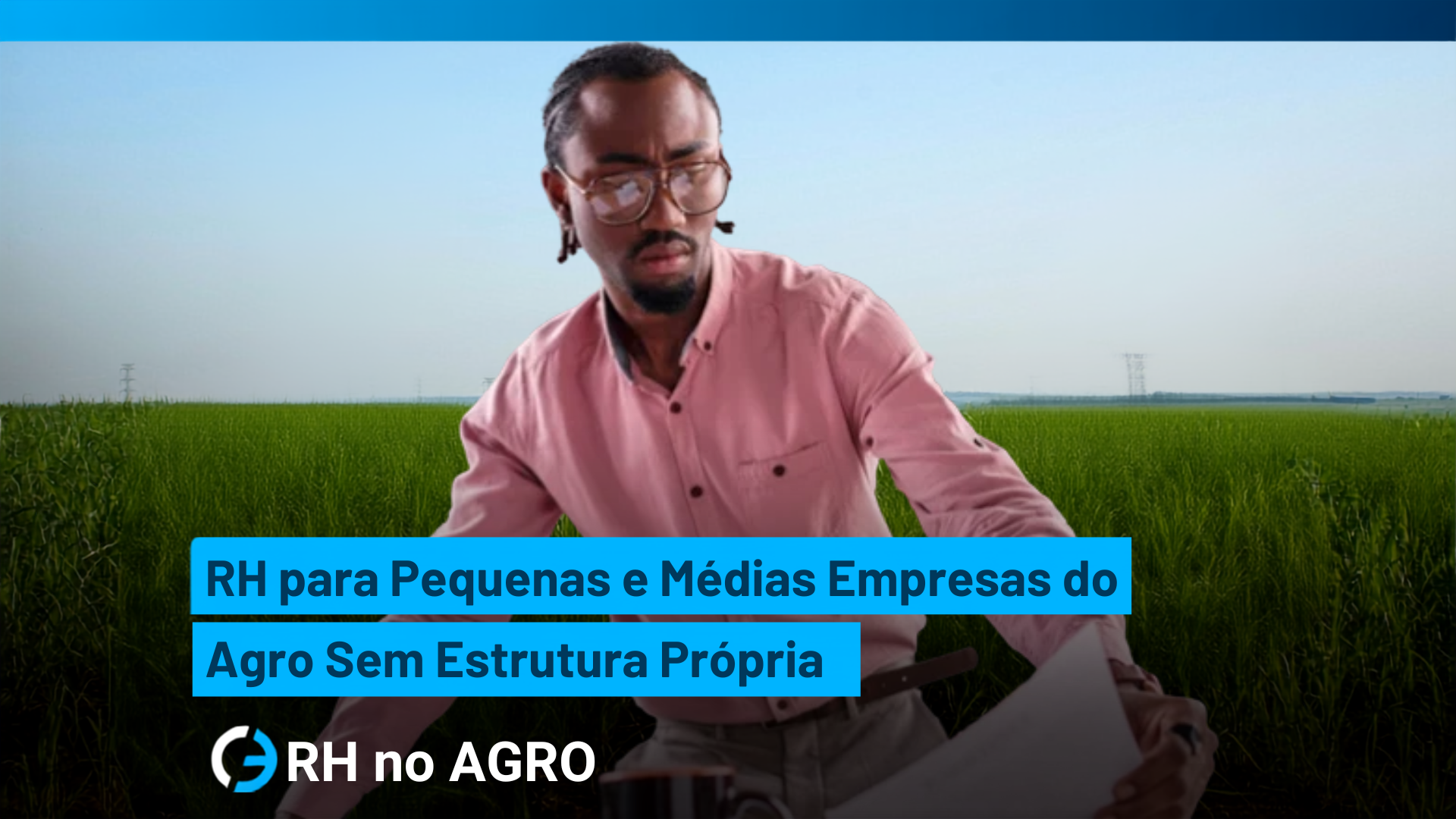 RH para Pequenas e Médias Empresas do Agro Sem Estrutura Própria